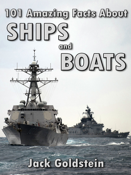 Title details for 101 Amazing Facts about Ships and Boats by Jack Goldstein - Available